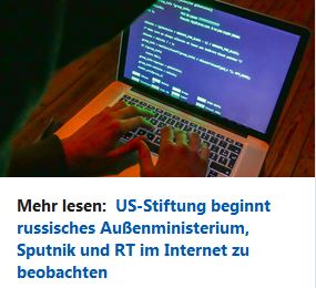 US-Stiftung beginnt russisches Auenministerium, Sputnik und RT im Internet zu beobachten